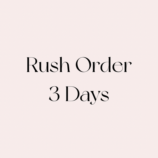 Rush Order - 3 Days
